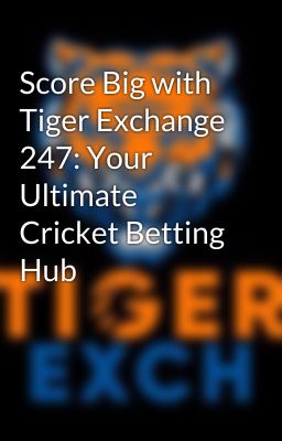 Tiger Exchange Betting Id